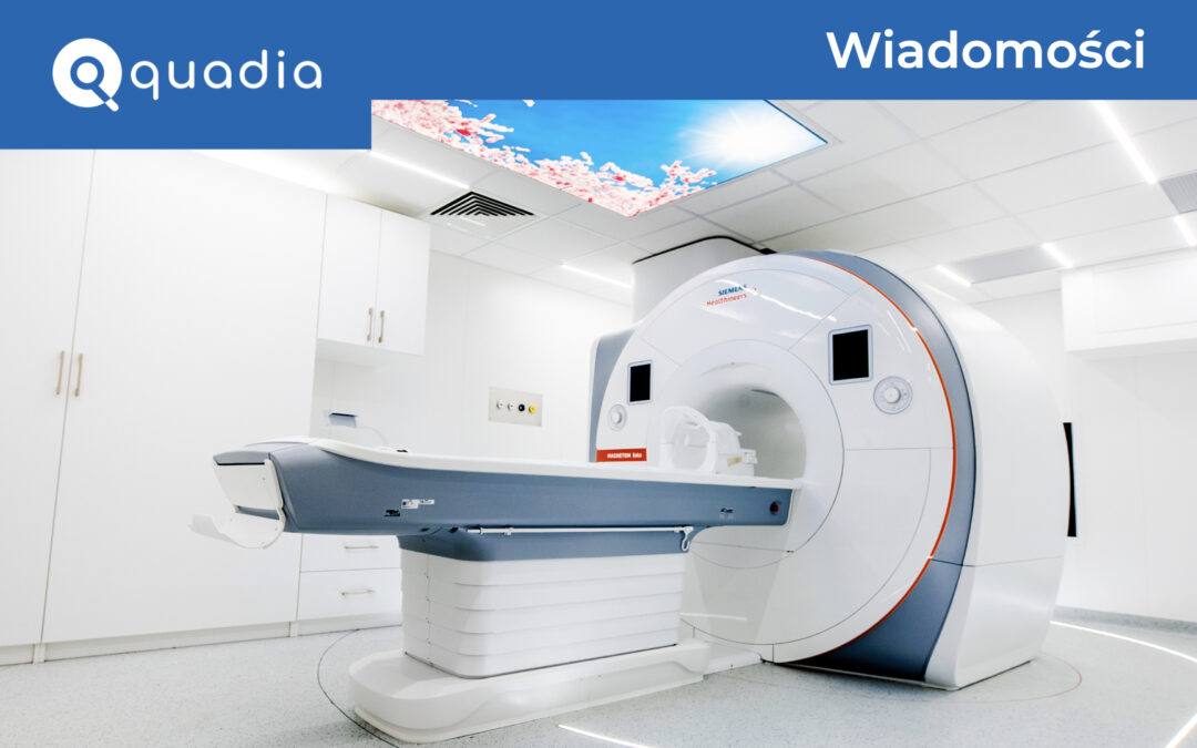 Quadia Pracownia Rezonansu Magnetycznego otwarta dla pacjentów